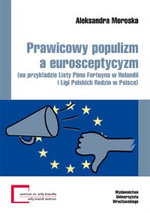 Obrazek Prawicowy populizm a eurosceptycyzm (na przykładzie Listy Pima Fortuyna w Holandii i Ligi Polskich Rodzin w Polsce)