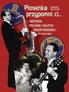 Bild von Piosenka przypomni ci... Historia polskiej muzyki rozrywkowej (1945-1958)