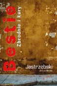 Książka : Bestie Zbr... - Janusz Maciej Jastrzębski
