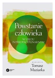 Obrazek Powstanie człowieka W ujęciu interdyscyplinarnym