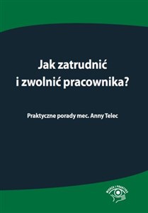 Bild von Jak zatrudnić i zwolnić pracownika Praktyczne porady mec. Anny Telec