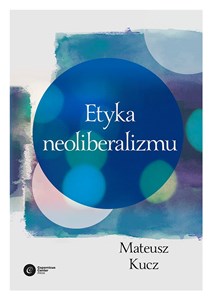 Obrazek Etyka neoliberalizmu