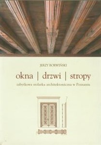 Obrazek Okna drzwi stropy Zabytkowa stolarka architektoniczna w Poznaniu