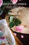 Słodkie ży... - Krystyna Mirek -  Książka z wysyłką do Niemiec 