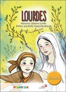 Bild von Lourdes. Historia dziewczynki, która zaufała...