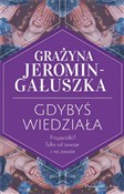 Polska książka : Gdybyś wie... - Jeromin-Gałuszka Grażyna