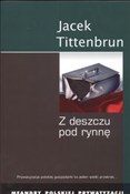 Polska książka : Z deszczu ... - Jacek Tittenburn