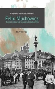 Obrazek Felix Muchowicz Kupiec i restaurator warszawski z XIX wieku