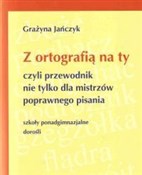 Z ortograf... - Jańczyk Grażyna -  fremdsprachige bücher polnisch 