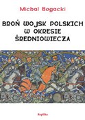 Broń wojsk... - Michał Bogacki -  polnische Bücher
