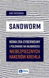 Bild von Sandworm Nowa era cyberwojny i polowanie na najbardziej niebezpiecznych hakerów Kremla