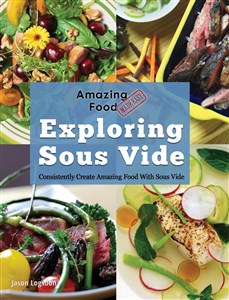 Bild von Amazing Food Made Easy Exploring Sous Vide: Consistently Create Amazing Food With Sous Vide 594FEH03527KS