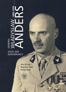 Obrazek General Władysław Anders 1892-1970 Deeds and Remembrance