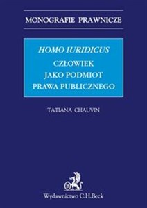 Obrazek Homo iuridicus Człowiek jako podmiot prawa publicznego