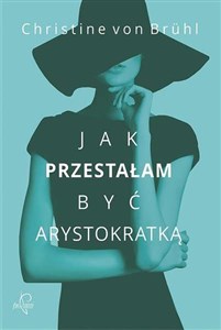 Obrazek Jak przestałam być arystokratką