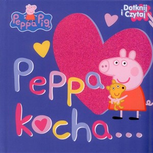Obrazek Świnka Peppa Dotknij i czytaj Peppa kocha...