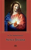 Serce Jezu... - ks. Augustynowicz Jan -  polnische Bücher