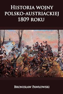 Obrazek Historia wojny polsko-austriackiej 1809 roku