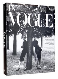 Obrazek In Vogue The Illustrated History of the World's Most Famous Fashion Magazine