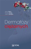 Książka : Dermatozy ... - Adam Reich, Monika Heisig, Justyna Szczęch