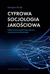 Bild von Cyfrowa socjologia jakościowa Odkrywanie językowego obrazu świata życia codziennego