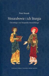 Obrazek Mozarabowie i ich liturgia Chrystologia rytu hiszpańsko-mozarabskiego