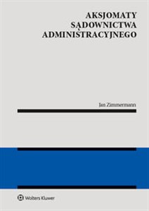 Obrazek Aksjomaty sądownictwa administracyjnego