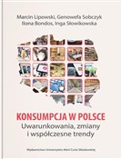 Polska książka : Konsumpcja... - Marcin Lipowski, Genowefa Sobczyk, Ilona Bondos, Inga Słowikowska