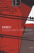 Zeige Details für Dzieci z Auschwitz - Birkenau Socjalizacja w obozie koncentracyjnym na przykładzie Dzieci Oświęcimia (wyd. 2018) Zobacz : Dzieci z A... - Witek-Malicka Wanda