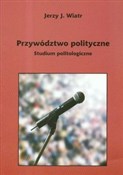 Przywództw... - Jerzy J. Wiatr -  polnische Bücher