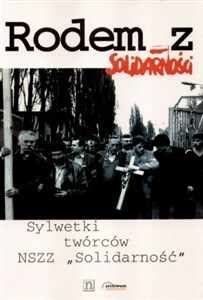 Obrazek Rodem z Solidarności - sylwetki twórców NSZZ Solidarność