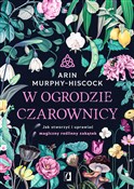 W ogrodzie... - Arin Murphy-Hiscock -  polnische Bücher