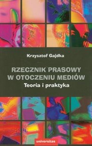 Obrazek Rzecznik prasowy w otoczeniu mediów Teoria i praktyka