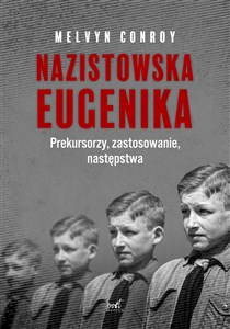 Obrazek Nazistowska eugenika Prekursorzy, zastosowanie, następstwa