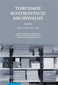 Zeige Details für Toruńskie Konfrontacje Archiwalne Tom 8 Wolne archiwa wobec zmian Książka : Toruńskie ...