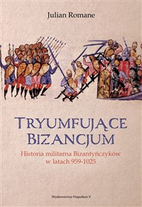 Bild von Tryumfujące Bizancjum Historia militarna Bizantyńczyków 959-1025