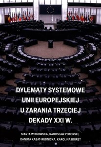 Bild von Dylematy systemowe Unii Europejskiej u zarania trzeciej dekady XXI w.