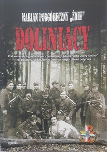 Obrazek Doliniacy. Pod komendą legendarnego cichociemnego Adolfa Pilcha "Góry-Doliny". Trzy puszcze, 700 km, ponad 200 stoczonych bitw i potyczek wyd. 2