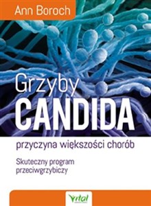 Obrazek Grzyby Candida przyczyna większości chorób Skuteczny program przeciwgrzybiczy