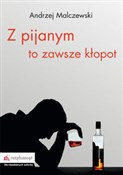 Z pijanym ... - Andrzej Malczewski -  fremdsprachige bücher polnisch 