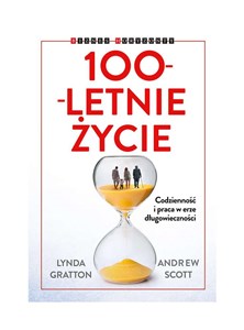 Obrazek 100-letnie życie Codzienność i praca w erze długowieczności