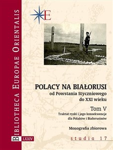 Obrazek Polacy na Białorusi od Powstania Styczniowego do XXI wieku Tom V Traktat ryski i jego konsekwencje dla Polaków i Białorusinów