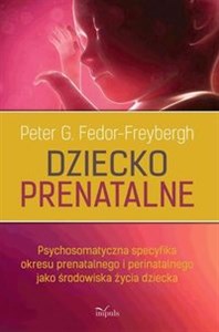 Obrazek Dziecko prenatalne Psychosomatyczna specyfika okresu prenatalnego i perinatalnego jako środowiska życia dziecka