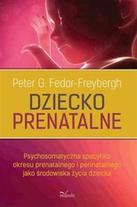 Bild von Dziecko prenatalne Psychosomatyczna specyfika okresu prenatalnego i perinatalnego jako środowiska życia dziecka