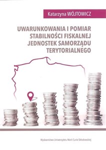 Obrazek Uwarunkowania i pomiar stabilności fiskalnej jednostek samorządu terytorialnego