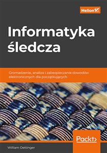 Bild von Informatyka śledcza. Gromadzenie, analiza i zabezpieczanie dowodów elektronicznych dla początkujących