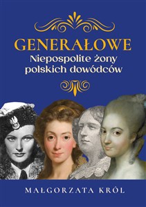 Obrazek Generałowe Niezwykłe żony polskich dowódców
