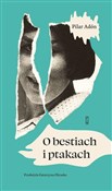 Polska książka : O bestiach... - Adón Pilar