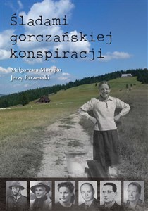 Obrazek Śladami gorczańskiej konspiracji