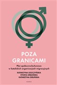 Pokaż szczegóły dla Poza granicami. Płeć społeczno-kultuorwa w katolickich organizacjach migracyjnych Zobacz : Poza grani... - Opracowanie zbiorowe